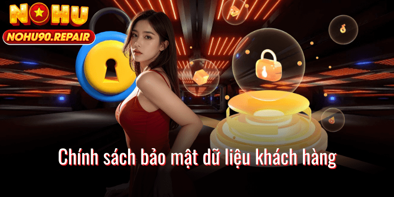 Chính sách bảo mật dữ liệu khách hàng