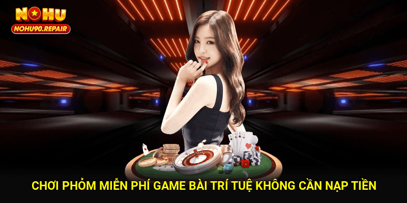 Chơi phỏm miễn phí không hề khó như tân thủ nghĩ
