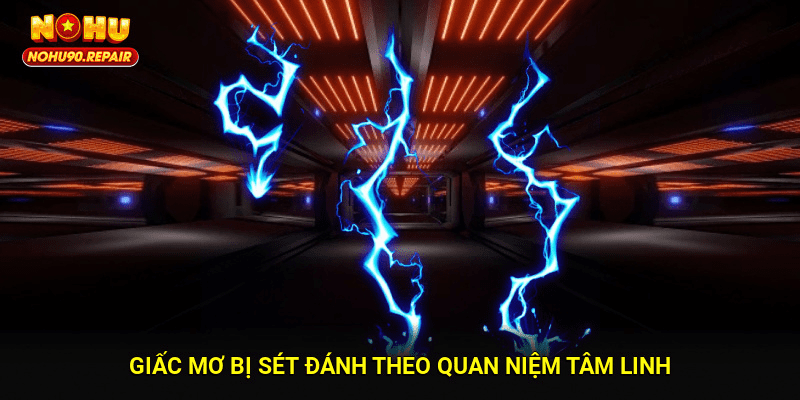 Giấc mơ bị sét đánh theo quan niệm tâm linh