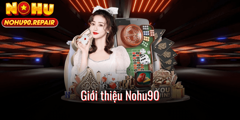 Giới thiệu Nohu90