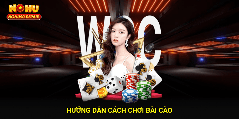 Hướng dẫn cách chơi bài cào