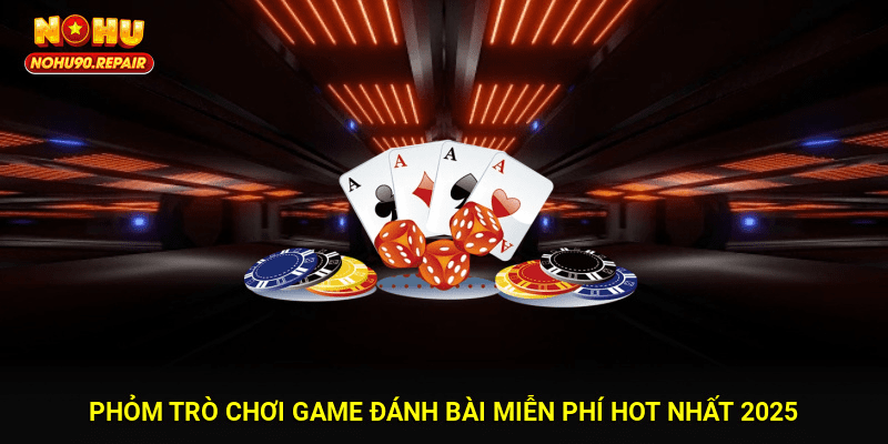 Phỏm - Trò chơi game đánh bài miễn phí hot nhất 2025